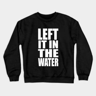 Funny Retro Left It in the Water Jesus Humor Christian Crewneck Sweatshirt